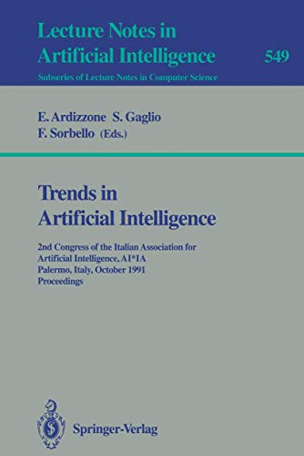 Stock image for Trends in Artificial Intelligence : 2nd Congress of the Italian Association for Artificial Intelligence, AI*IA, Palermo, Italy, October, 29-31, 1991. Proceedings for sale by Better World Books