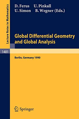 Stock image for Global Differential Geometry and Global Analysis: Proceedings of a Conference held in Berlin, 15-20 June, 1990 (Lecture Notes in Mathematics): Conference Proceedings for sale by Hay-on-Wye Booksellers