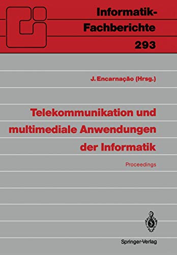 9783540547556: Telekommunikation und multimediale Anwendungen der Informatik: GI-21. Jahrestagung, Darmstadt, 14.-18. Oktober 1991: 293 (Informatik-Fachberichte)