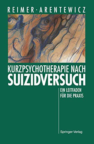 Stock image for Kurzpsychotherapie nach Suizidversuch : Ein Leitfaden fr die Praxis for sale by Buchpark