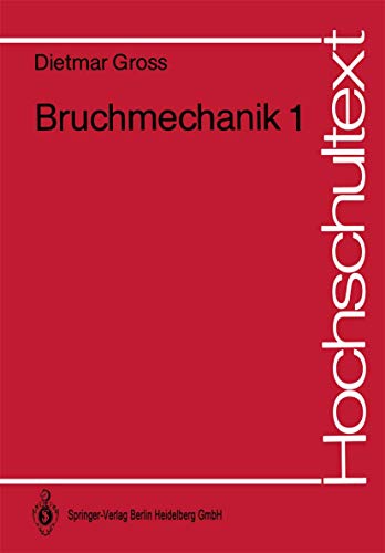Imagen de archivo de Bruchmechanik: Grundlagen, Lineare Bruchmechanik (Hochschultext) a la venta por medimops