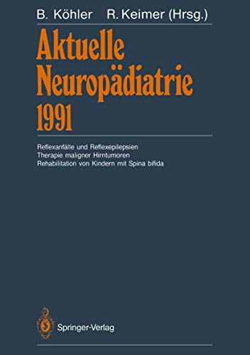 Beispielbild fr Aktuelle Neuropdiatrie 1991. Reflexanflle und Reflexepilepsien, Therapie maligner Hirntumoren, Rehabilitation von Kindern mit Spina bifida zum Verkauf von Versandantiquariat Bolz