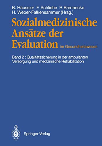 Imagen de archivo de Sozialmedizinische Anstze der Evaluation im Gesundheitswesen, Band 2: Qualittssicherung in der ambulanten Versorgung und medizinische Rehabilitation a la venta por medimops