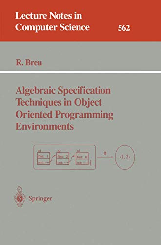 Beispielbild fr Algebraic Specification Techniques in Object Oriented Programming Environments (Lecture Notes in Computer Science) zum Verkauf von GuthrieBooks