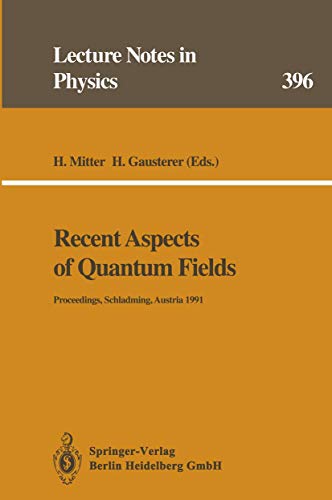 9783540549789: Recent Aspects of Quantum Fields: Proceedings of the XXX Int. Universitatswochen Fur Kernphysik, Schladming, Austria, February and March 1991: v. 396 (Lecture Notes in Physics)
