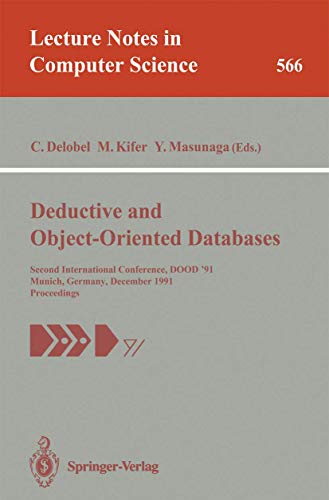 Stock image for Deductive and Object-Oriented Databases: Second International Conference, DOOD'91, Munich, Germany, December 16-18, 1991. Proceedings (Lecture Notes in Computer Science) for sale by GuthrieBooks