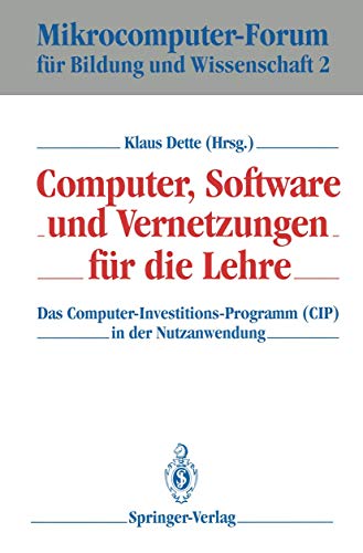 9783540550266: Computer, Software und Vernetzungen fr die Lehre: Das Computer-Investitions-Programm (CIP) in der Nutzanwendung: 2 (Mikrocomputer-Forum fr Bildung und Wissenschaft)
