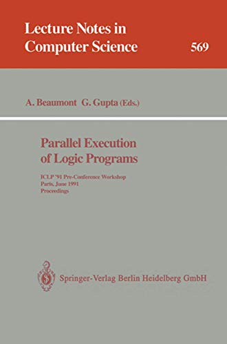Beispielbild fr Parallel Execution of Logic Programs: ICLP '91 Pre-Conference Workshop, Paris, June 24, 1991 Proceedings (Lecture Notes in Computer Science, 569) zum Verkauf von Ria Christie Collections