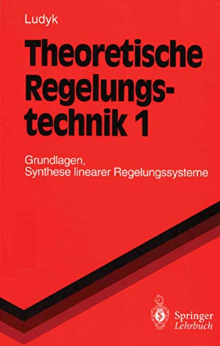 Beispielbild fr Theoretische Regelungstechnik 1: Grundlagen, Synthese linearer Regelungssysteme zum Verkauf von HJP VERSANDBUCHHANDLUNG