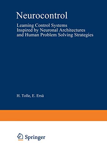 Beispielbild fr Neurocontrol: Learning Control Systems Inspired by Neuronal Architectures and Human Problem Solving Strategies zum Verkauf von Ammareal