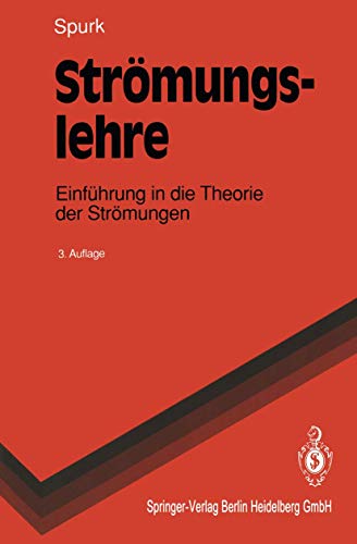 Strömungslehre: Einführung in die Theorie der Strömungen. - Spurk, Joseph H.
