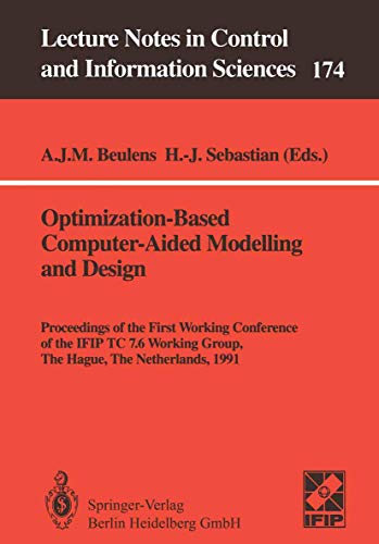 Stock image for Optimization-Based Computer-Aided Modelling and Design: Proceedings of the First Working Conference of the IFIP TC 7.6 Working Group, The Hague, The ... in Control and Information Sciences, 174) for sale by Lucky's Textbooks