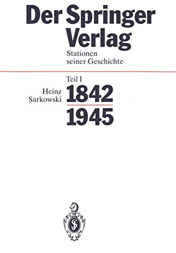 Beispielbild fr Der Springer-Verlag: Stationen seiner Geschichte: Teil 1: 1842-1945 zum Verkauf von medimops