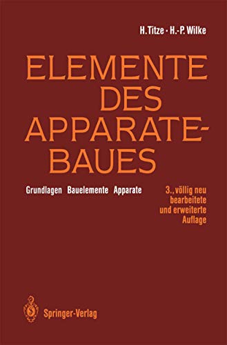 Beispielbild fr Elemente des Apparatebaues: Grundlagen ? Bauelemente ? Apparate (German Edition) zum Verkauf von Lucky's Textbooks