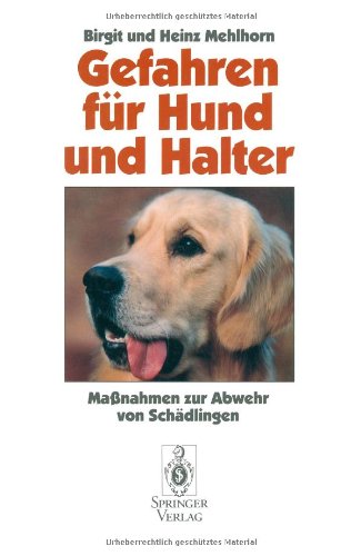 9783540553502: Gefahren Fur Hund Und Halter: Massnahmen Zur Abwehr Von Schadlingen