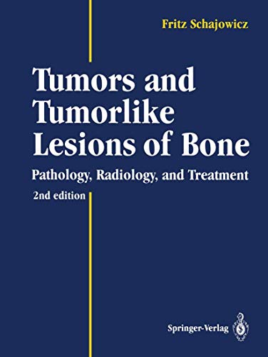 9783540553663: Tumors and Tumorlike Lesions of Bone: Pathology, Radiology, and Treatment