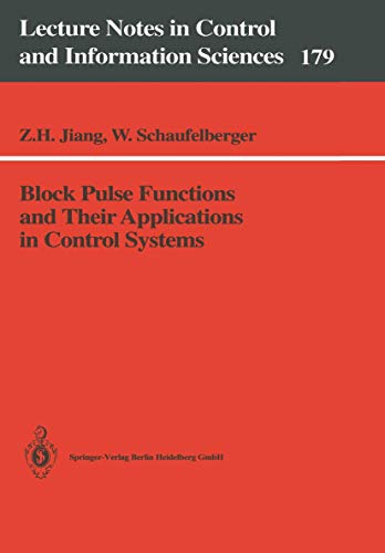 Stock image for Block Pulse Functions and Their Applications in Control Systems (Lecture Notes in Control and Information Sciences, 179) for sale by Lucky's Textbooks