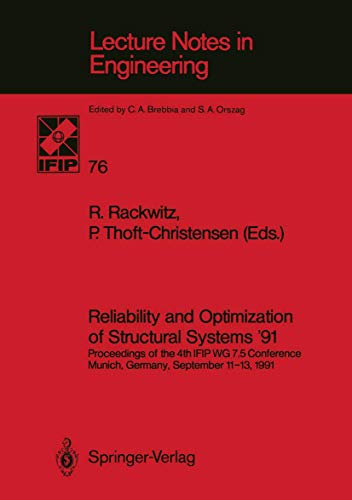 Imagen de archivo de Reliability and Optimization of Structural Systems '91: Proceedings of the 4th IFIP WG 7.5 Conference Munich, Germany, September 11-13, 1991 (Lecture Notes in Engineering, 76) a la venta por Lucky's Textbooks