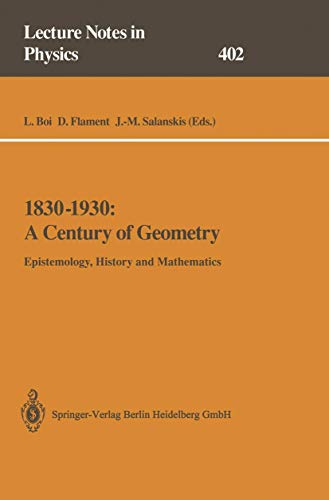 9783540554080: 1830-1930: A Century of Geometry: Epistemology, History and Mathematics