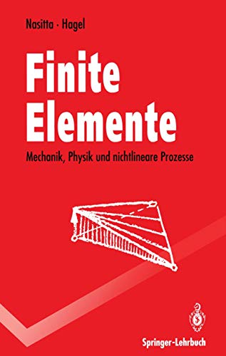 9783540554516: Finite Elemente: Mechanik, Physik und nichtlineare Prozesse (Springer-Lehrbuch)