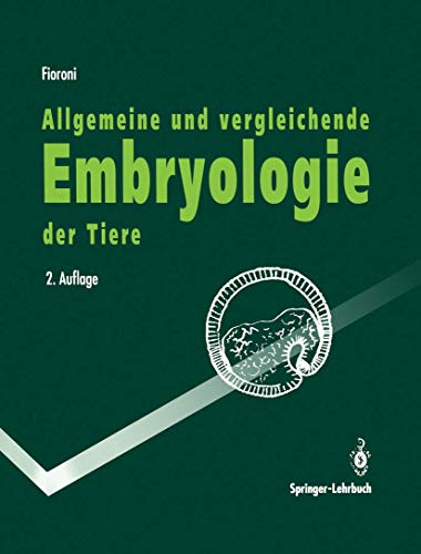 Allgemeine und vergleichende Embryologie der Tiere (Springer-Lehrbuch) - Fioroni, Pio