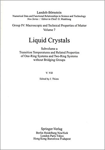 Beispielbild fr Transition Temperatures and Related Properties of One-Ring Systems and Two-Ring Systems without Bridging Groups: Liquid Crystals - Volume 7, Subvolume A: . Technology - New Series / Physical Chemistry) zum Verkauf von Anybook.com