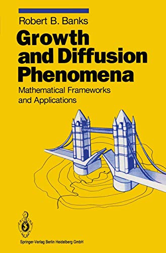 Imagen de archivo de Growth and Diffusion Phenomena: Mathematical Frameworks and Applications: 14 (Texts in Applied Mathematics, 14) a la venta por WorldofBooks