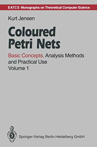 9783540555971: Coloured Petri nets: Basic concepts, analysis methods, and practical use (v. 1: EATCS monographs on theoretical computer science)