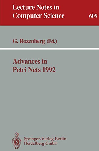 9783540556107: Advances in Petri Nets 1992: 609 (Lecture Notes in Computer Science)