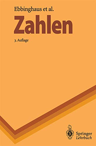 Zahlen (Springer-Lehrbuch) (German Edition) (9783540556541) by Ebbinghaus, Heinz-Dieter; Hermes, Hans; Hirzebruch, Friedrich; Koecher, Max; Mainzer, Klaus; Neukirch, JÃ¼rgen; Prestel, Alexander; Remmert, Reinhold