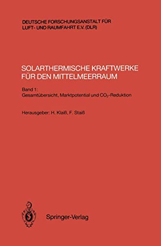 Imagen de archivo de Solarthermische Kraftwerke fr den Mittelmeerraum : Band 1: Gesamtbersicht, Marktpotential und CO2-Reduktion a la venta por Blackwell's