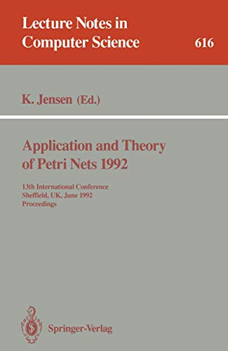 9783540556763: Application and Theory of Petri Nets 1992: 13th International Conference, Sheffield, UK, June 22-26, 1992. Proceedings (Lecture Notes in Computer Science, 616)