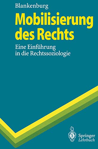 Mobilisierung des Rechts: Eine EinfÃ¼hrung in die Rechtssoziologie (Springer-Lehrbuch) (German Edition) (9783540557319) by Blankenburg, Erhard