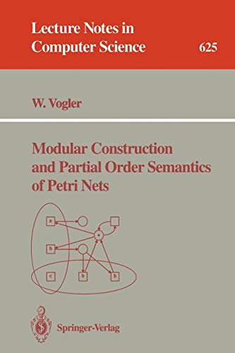 9783540557678: Modular Construction and Partial Order Semantics of Petri Nets: 625 (Lecture Notes in Computer Science)
