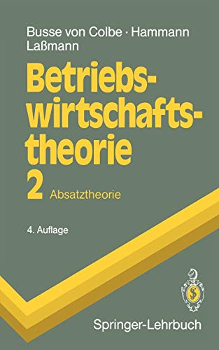 9783540558071: Betriebswirtschaftstheorie: Absatztheorie (Springer-Lehrbuch)