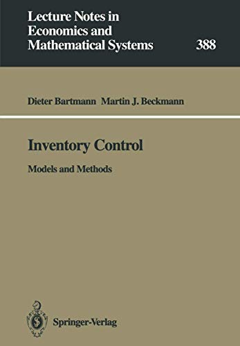 Inventory Control: Models and Methods (Lecture Notes in Economics and Mathematical Systems, 388) (9783540558200) by Bartmann, Dieter; Bach, Martin F.