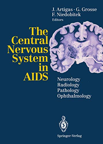 The Central Nervous System in AIDS Neurology, Radiology, Pathology, Ophthalmology. With 128 Figur...