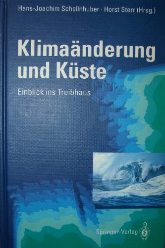 Imagen de archivo de Klimanderung und Kste - Einblick ins Treibhaus - Mit 102 Abbildungen und 9 Tabellen a la venta por Antiquariat Hoffmann