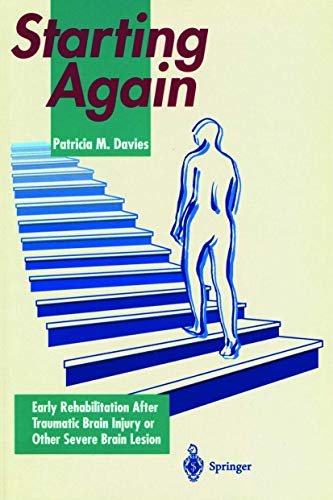 9783540559344: Starting Again: Early Rehabilitation After Traumatic Brain Injury or Other Severe Brain Lesion