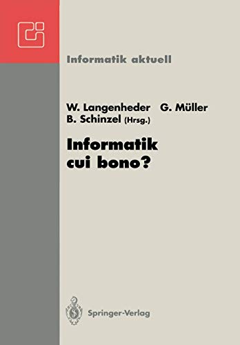 Stock image for Informatik cui bono?. GI-FB 8 Fachtagung, Freiburg, 23.-26. September 1992 for sale by medimops