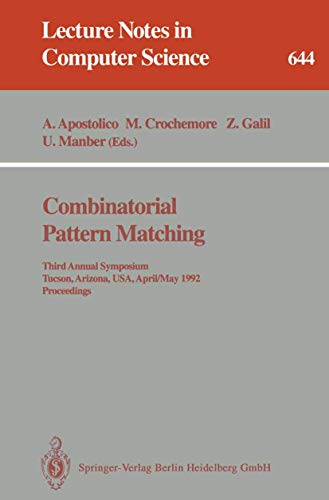 Imagen de archivo de Combinatorial Pattern Matching : Third Annual Symposium, Tucson, Arizona, USA, April 29 - May 1, 1992. Proceedings a la venta por Chiron Media