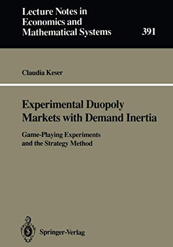 Immagine dell'editore per Experimental Duopoly Markets with Demand Inertia: Game-Playing Experiments and the Strategy Method: Game-Playing Experimentals and the Strategy Method . Notes in Economics and Mathematical Systems) venduto da Chiron Media