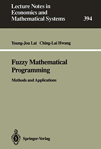 Stock image for Fuzzy Mathematical Programming: Methods and Applications (Lecture Notes in Economics and Mathematical Systems, 394) for sale by Zubal-Books, Since 1961