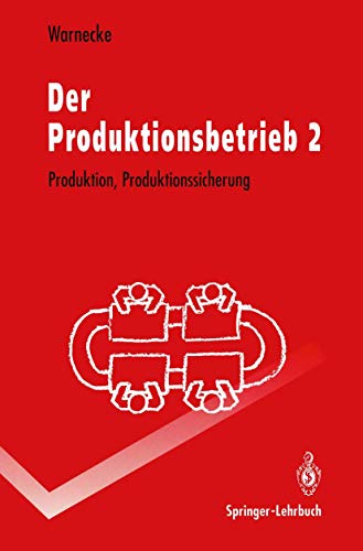 Der Produktionsbetrieb 2 - Produktion, Produktionssicherung
