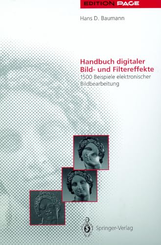 Imagen de archivo de Handbuch digitaler Bild- und Filtereffekte. 1500 Beispiele elektronischer Bildbearbeitung (Edition Page) a la venta por medimops