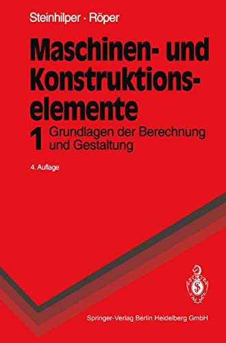 Beispielbild fr Maschinen- und Konstruktionselemente: Band 1: Grundlagen der Berechnung und Gestaltung (Springer-Lehrbuch) zum Verkauf von medimops