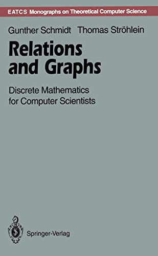 9783540562542: Relations and Graphs: Discrete Mathematics for Computer Scientists (EATCS Monographs in Theoretical Computer Science)