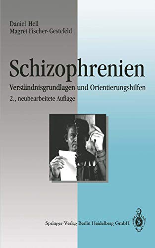 Schizophrenien. Verständnisgrundlagen und Orientierungshilfen. - Hell, Daniel und Magret Fischer-Gestefeld