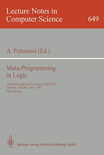 Beispielbild fr Meta-Programming in Logic: Third International Workshop, META-92, Uppsala, Sweden, June 10-12, 1992. Proceedings (Lecture Notes in Computer Science) zum Verkauf von GuthrieBooks