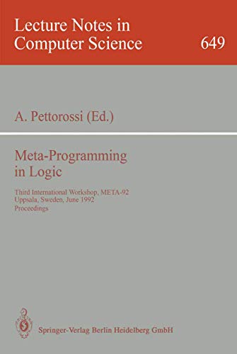 9783540562825: Meta-Programming in Logic: Third International Workshop, META-92, Uppsala, Sweden, June 10-12, 1992. Proceedings: 649 (Lecture Notes in Computer Science)